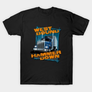 West bound, hammer down T-Shirt